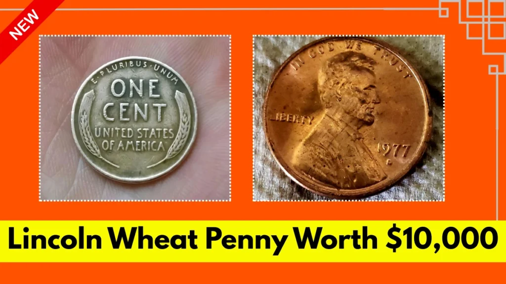 Lincoln Wheat Penny Worth $10,000